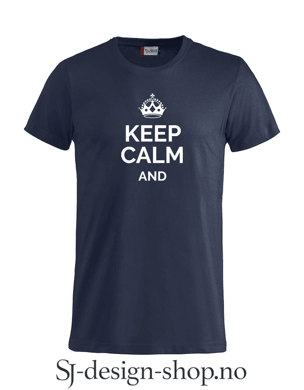 Keep calm and...